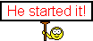 he started it.png