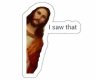 jesus-i-saw-that-sticker-soarco-300x250.jpg
