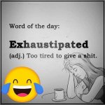 exhaustipated.jpeg