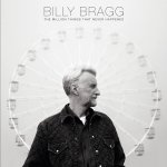 Billy-Bragg-The-Million-Things-That-Never-Happened.jpg