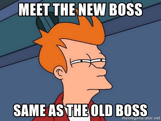 meet-the-new-boss-same-as-the-old-boss.jpg